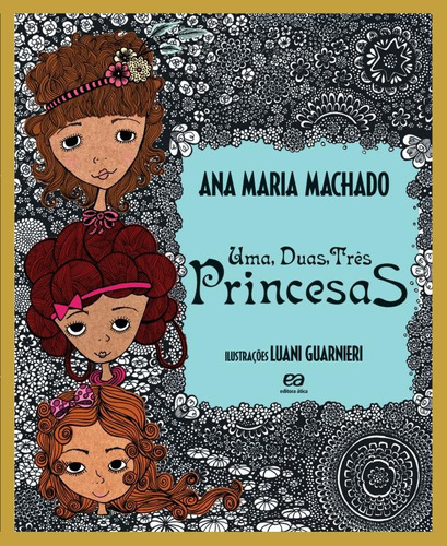 Uma, duas, três princesas, de Machado, Ana Maria. Série Abrindo caminho Editora Somos Sistema de Ensino, capa mole em português, 2013