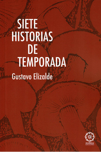 Libro Siete Historias De Temporada - Elizalde, Gustavo