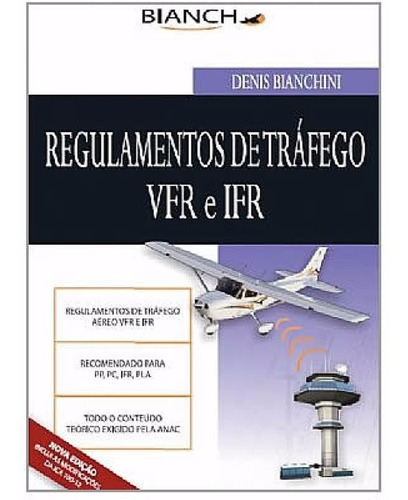 Livro Regulamento De Tráfego Vfr Ifr (bianch) Atualizado