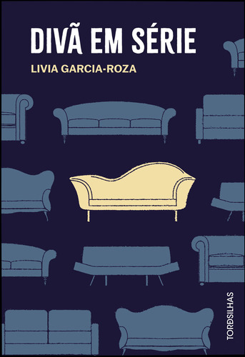 Divã Em Série, De Livia Garcia-roza. Editora Tordesilhas, Capa Mole, Edição 1 Em Português, 2023