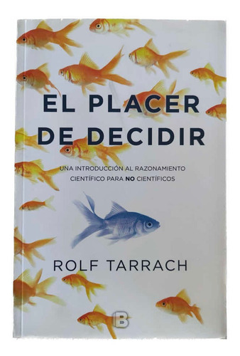 El Placer De Decidir. Rolf Tarrach. Ciencias. Libro Nuevo 