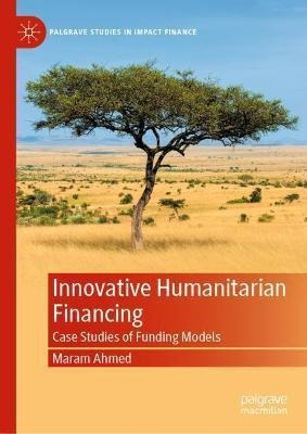 Libro Innovative Humanitarian Financing : Case Studies Of...