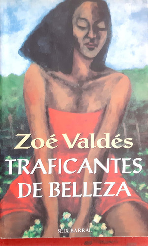 Traficantes De Belleza Zoe Valdés Seix Barral Usado # 