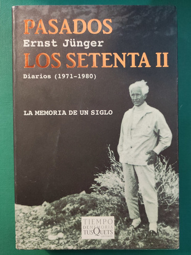 Pasados Los Setenta Ii. Ernst Junger. Ed. Tusquets