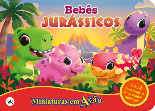 Miniaturas em ação - Bebês jurássicos, de Aline Lemay. Editorial VR Editora, tapa mole en português, 2023