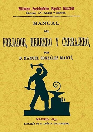 Manual Del Forjador, Herrero Y Cerrajero, De Gonzales Marti Manue. Editorial Maxtor, Tapa Blanda En Español, 9999