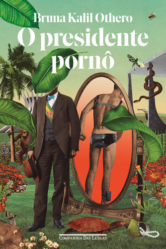 O Presidente Pornô, De Bruna Kalil Othero. Editora Companhia Das Letras, Capa Mole Em Português