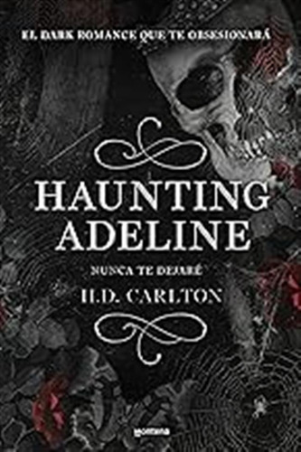 Haunting Adeline (dueto Del Gato Y El Ratón 1): Nunca Te Dej