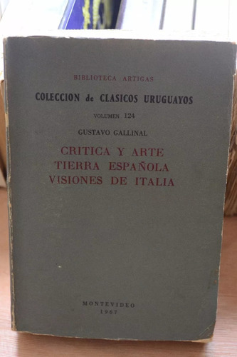 Crítica Y Arte.tierra Española. Visiones De Italia. Gallinal