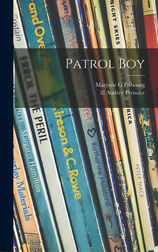 Patrol Boy, De Fribourg, Marjorie G.. Editorial Hassell Street Pr, Tapa Dura En Inglés
