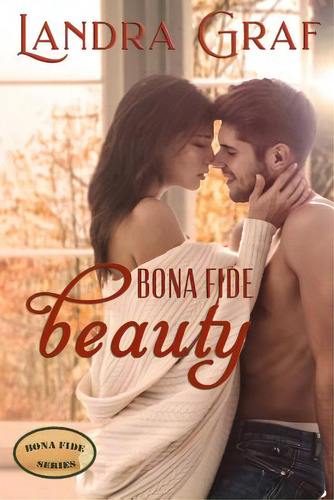 Bona Fide Beauty, De Graf, Landra. Editorial Lightning Source Inc, Tapa Blanda En Inglés
