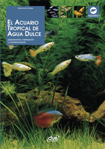 Libro: El Acuario Tropical De Agua Dulce (spanish Edition)