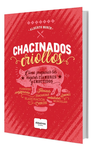 Chacinados Criollos - Alberto Monin