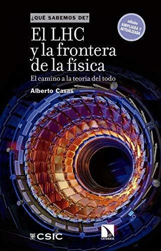 Libro El Lhc Y La Frontera De La Físicade Alberto Casas