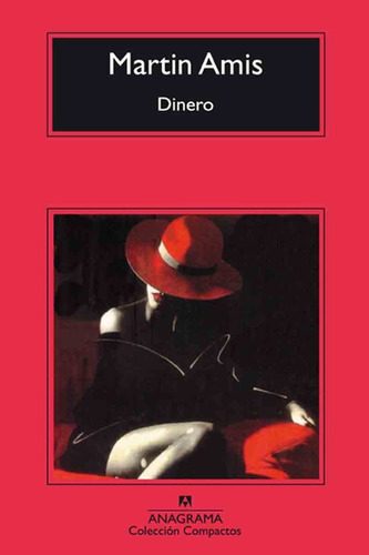 Dinero, de Martin Amis. Editorial Anagrama en español