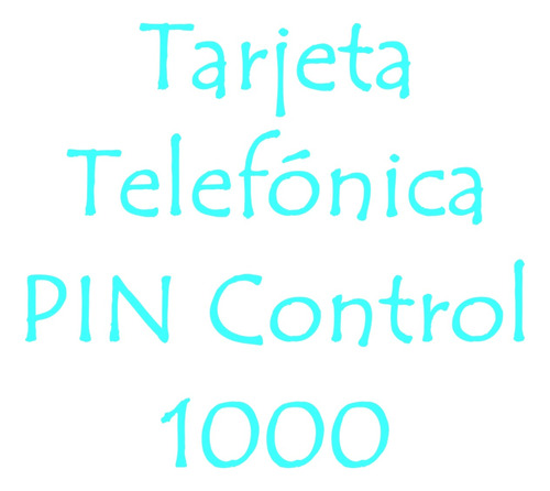 Tarjeta Telefónica Control Pin 1000 - Entrega Segura