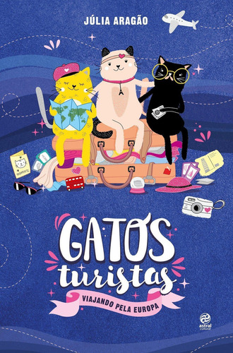 Gatos Turistas, De Júlia Aragão. Editora Astral Cultural Em Português