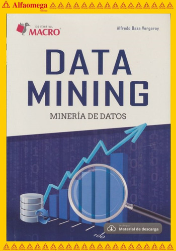 Data Mining, De Alfredo Daza. Editorial Alfaomega Grupo Editor, Tapa Blanda, Edición 1 En Español, 2016