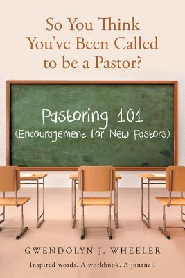 Libro So You Think You've Been Called To Be A Pastor?: Pa...