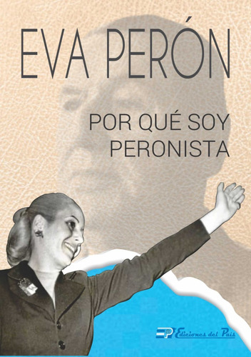 Por Qué Soy Peronista Eva Perón