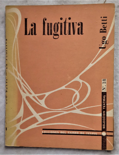 La Fugitiva - Ugo Betti - Carro De Tespis 1957