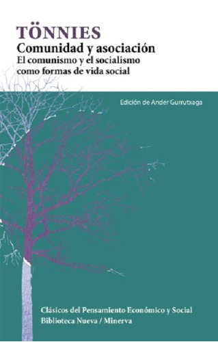 Comunidad y asociación: El comunismo y el socialismo como formas de vida social, de Tönnies, Ferdinand. Editorial Biblioteca Nueva, tapa blanda en español, 2011