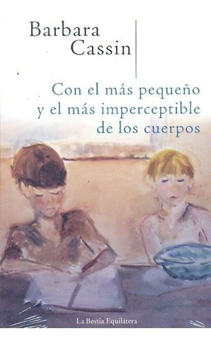 Con El Mas Pequeño E Imperceptible De Los Cuerpos - Barbara