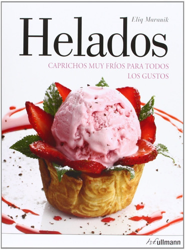 Helados - Recetas De Helados, Sorbetes, Granizados Y Paletas