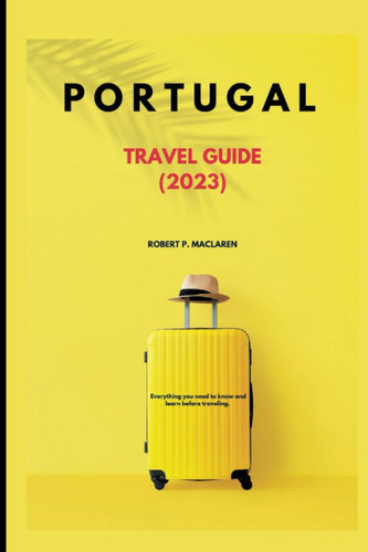 Libro: Portugal Travel Guide 2023: Everything You Need To