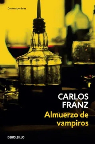 Libro Almuerzo De Vampiros Carlos Franz Debolsillo