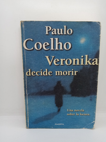 Paulo Coelho - Verónika Decide Morir - Autoayuda 