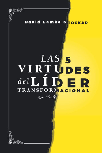 Libro: Las 5 Virtudes Del Líder Transformacional (spanish Ed