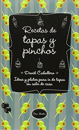 Libro Recetas De Tapas Y Pinchos De David Caballero