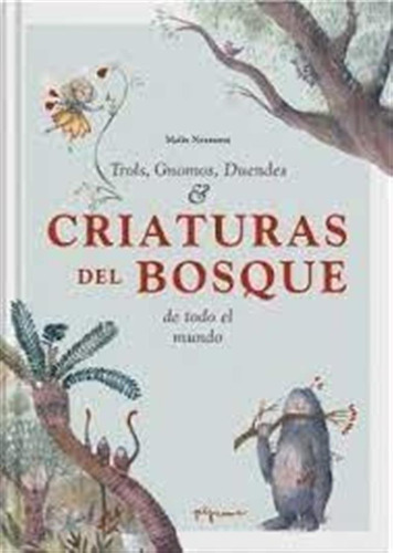 Trols, Gnomos, Duendes & Criaturas Del Bosque De Todo El Mun