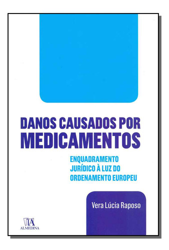 Danos Causados Por Medicamentos, De Raposo, Vera Lucia. Direito Editorial Almedina, Tapa Mole, Edición Codigos E Legislacoes En Português, 20