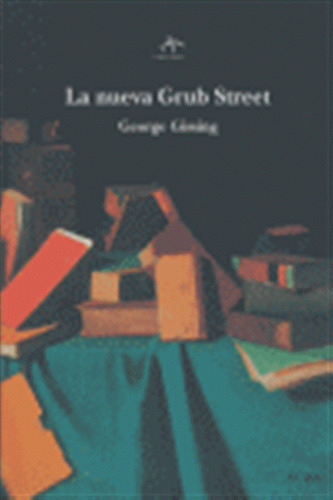 Nueva Grub Street,la - Gissing,george