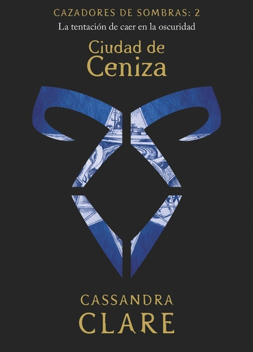 Cazadores De Sombras 2. Ciudad De Ceniza - Cassandra & Black