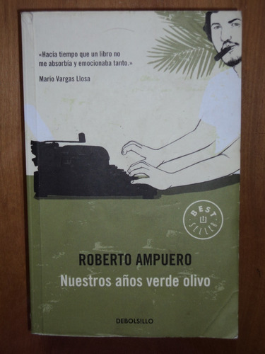 Nuestros Años Verde Olivo Roberto Ampuero, 2016, Debols!llo.