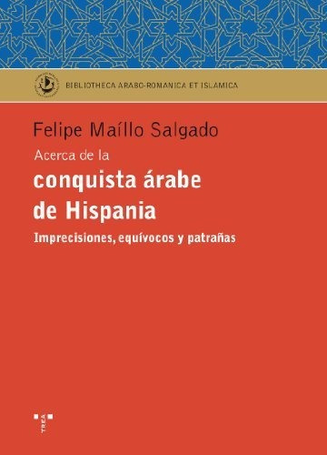 Libro Acerca De La Conquista Arabe De Hispania  De Maillo Sa