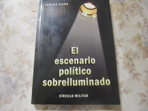 El Escenario Politico Sobreiluminado - Carlos Viana