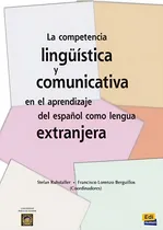 Comprar La competencia linguistica y comunicativa en el aprendizaje del espanol como lengua. Extranjera, de Ruhstaller, Stefan. Editorial Distribuidores Associados De Livros S.A., capa mole em espanhol, 2004