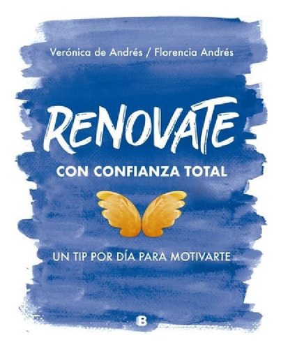 Renovate Con Confianza Total, De Verónica De Andrés Y Flore