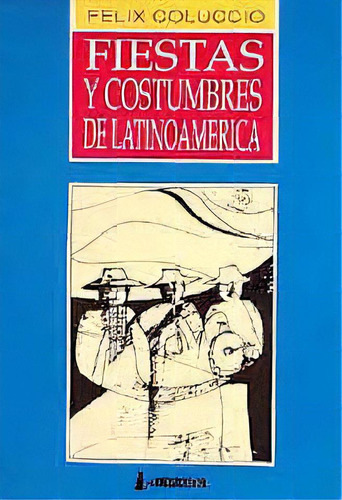 Fiestas Y Costumbres De Latinoamerica, De Félix Coluccio. Editorial Corregidor, Tapa Blanda, Edición 1 En Español