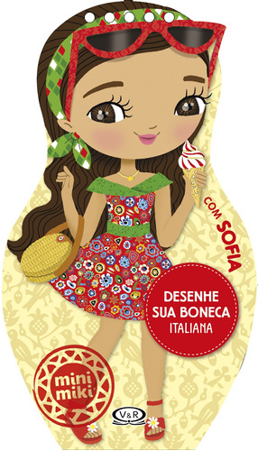 Desenhe sua Boneca Italiana com Sofia, de es, Vários. Série Minimikis Vergara & Riba Editoras, capa mole em português, 2019