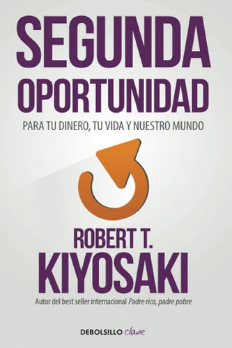 Libro En Fisico Segunda Oportunidad Por Robert Kiyosaki