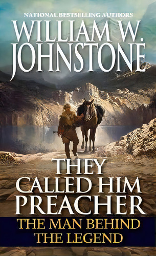 They Called Him Preacher : The Man Behind The Legend, De William W. Johnstone. Editorial Kensington Publishing, Tapa Blanda En Inglés