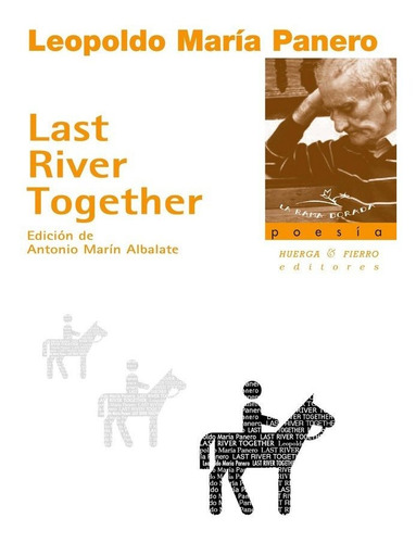 Last River Together, De Panero Blanc, Leopoldo María. Editorial Huerga Y Fierro Editores, Tapa Blanda En Español