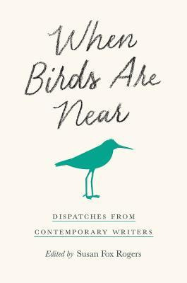 Libro When Birds Are Near : Dispatches From Contemporary ...