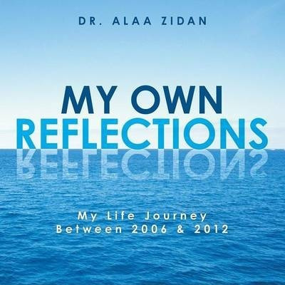 Libro My Own Reflections - Dr Alaa Zidan