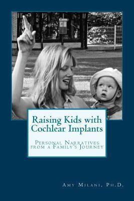 Raising Kids With Cochlear Implants - Amy Milani Ph D (pa...